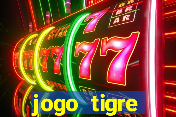 jogo tigre plataforma nova